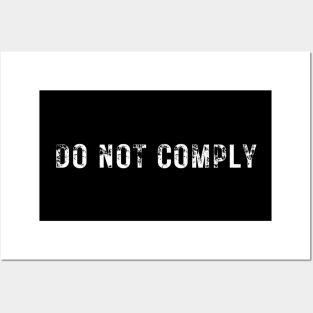 do not comply Posters and Art